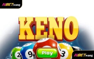 Cách Chơi Keno NBET - 4 Chiến Thuật Bắt Số Theo Cầu Chuẩn Xác Nhất