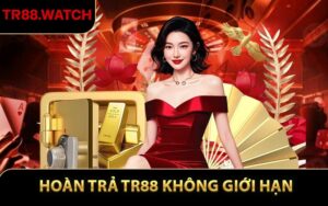 Hoàn Trả TR88 Không Giới Hạn – Ưu Đãi Cực Khủng